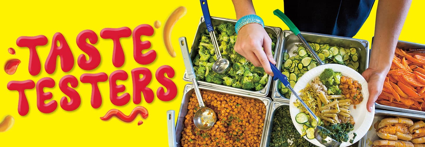 Image of school lunch with text, "Taste Testers"